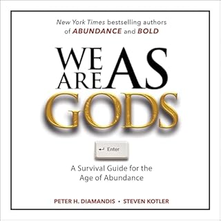 We Are as Gods Audiobook By Peter H. Diamandis, Steven Kotler cover art