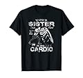 Your Sister Is My Cardio ::: Funny Fitness Motivation Maglietta