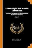 The Principles And Practice Of Medicine: Designed For The Use Of Practitioners And Students Of Medicine; Volume 1