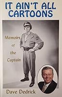It Ain't All Cartoons: Memoirs of the Captain 0960573879 Book Cover