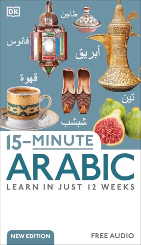 15-Minute Arabic: Learn in Just 12 Weeks (DK 15-Minute Language Learning)