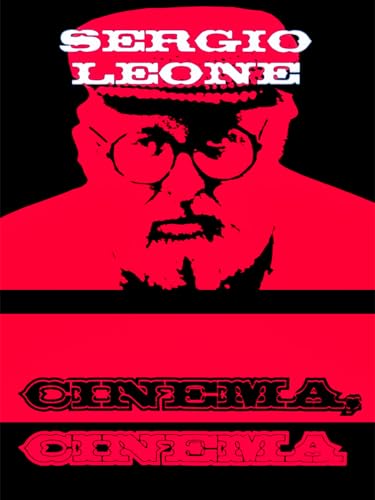  Sergio Leone: Cinema, Cinema