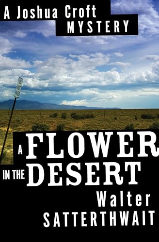 A Flower in the Desert: A Joshua Croft Mystery (The Joshua Croft Mysteries Book 3)