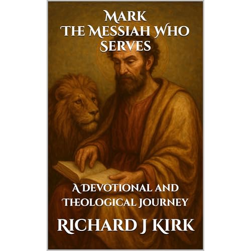 Mark - The Messiah Who Serves