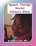 Speech Therapy Works!: Juliana's Story