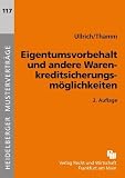 Eigentumsvorbehalt und andere Warenkreditsicherungsmöglichkeiten (Heidelberger Musterverträge)