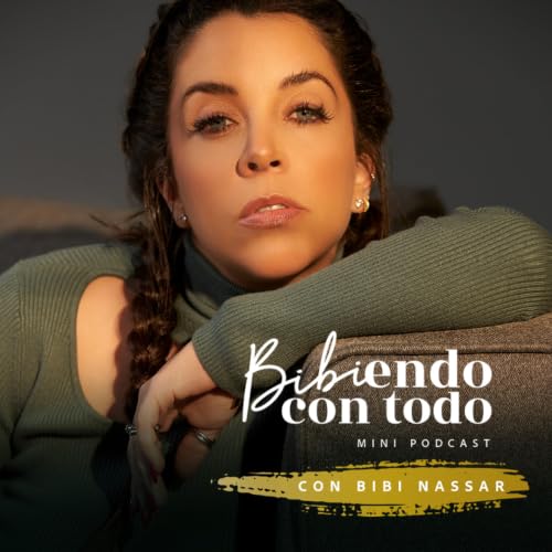 Couverture de Bibiendo con todo con Bibi Nassar
