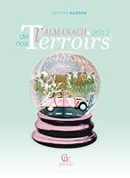 L'Almanach de nos Terroirs 2013 2365720749 Book Cover