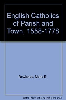 Hardcover English Catholics of Parish and Town 1558-1778 Book