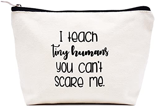 LIBIHUA Makeup Bag Cosmetic Bag Travel Pouch Teacher Month-Appreciation Gifts for Educator Birthday Christmas Gift for Preschool teacher I Teach Tiny Humans You Can't Scare Me