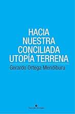 Hacia nuestra conciliada utopía terrena (Investigación)