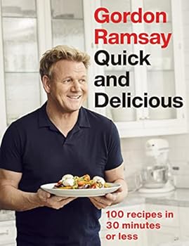 Gordon Ramsay's Good Food Fast: 30-minute home-cooked meals transformed by Michelin-starred expertise