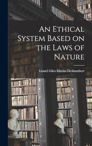 An Ethical System Based on the Laws of Nature