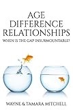 Age Difference Relationships: When Is the Gap Insurmountable? (Asked, Answered and Explained)