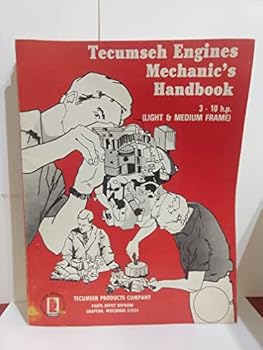 Paperback Tecumseh Engines Mechanics Handbook (3 - 10 H.P. (Light and Medium Frame)) Book