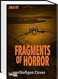 Fragments of Horror: Acht Kurzgeschichten zum Fürchten für Fans von Horror-Manga ab 16 Jahren - Junji Ito Übersetzer: Jens Ossa 