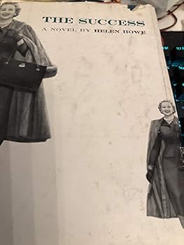 Unknown Binding The Success by Howe, Helen by Howe, Helen Book