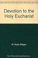 Devotion to the Holy Eucharist 0912414642 Book Cover