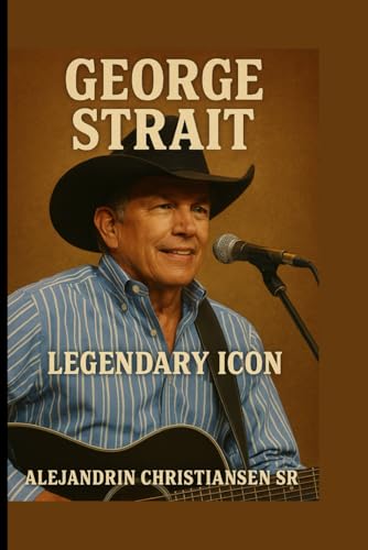 George Strait: A Legacy Etched in Lyrics