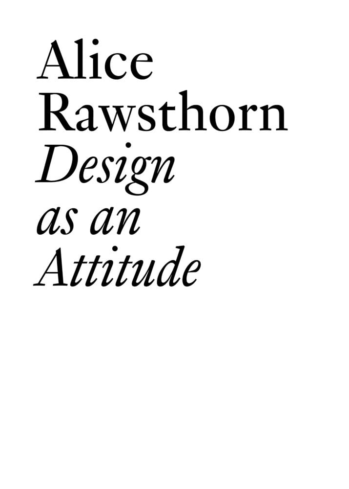 Design as an attitude livre de Alice Rawsthorn sur l'histoire du design moderne