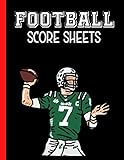 Football Score Sheets Notebook: Football Score Keeping Journal To Record Date, Game Time, Field #, Score Keeper, Home Team, Referees, Jersey Color, ... Team - Gifts For Football Players & Coaches