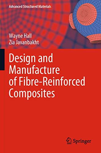 Design and Manufacture of Fibre-Reinforced Composites (Advanced Structured Materials, 158)