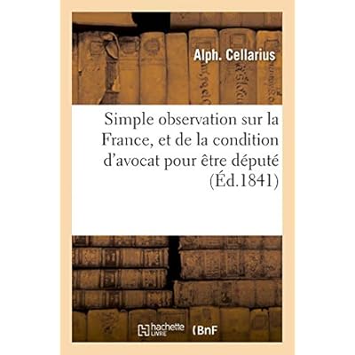 Simple observation sur la France, et de la condition d'avocat pour &ecirc;tre d&eacute;put&eacute;