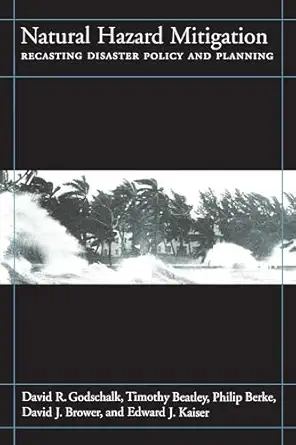 Natural Hazard Mitigation: Recasting Disaster Policy And Planning-Wow! eBook
