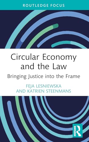 Circular Economy and the Law (Routledge Focus on Environment and