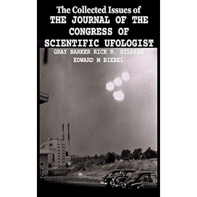 The Collected Issues of THE JOURNAL OF THE CONGRESS OF SCIENTIFIC UFOLOGIST