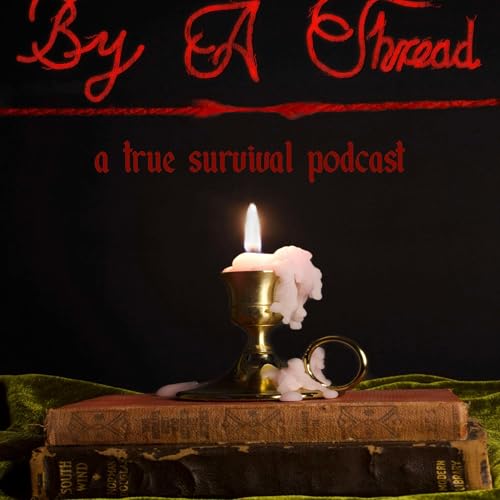 By a Thread: a true survival podcast copertina
