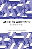 Conflict and Collaboration (Routledge Studies in Security and Conflict Management)