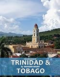 Trinidad & Tobago: A Stunning Coffee Table Photo Book for Travel and Tourism Enthusiasts