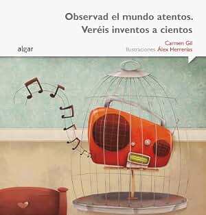 Observar El Mundo Atentos, Veréis Inventos A Cientos: 8 (Rimar y soñar)