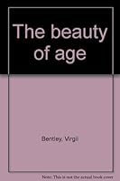 The beauty of age B0006WGMAO Book Cover