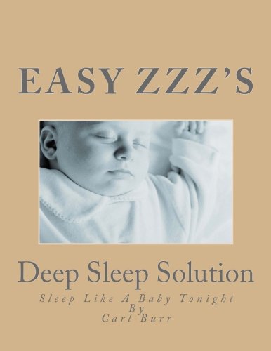 Easy ZZZ's Deep Sleep Solution: Sleep Like a Baby Tonight Easy ZZZ's Deep Sleep Solution: Sleep Like a Baby Tonight