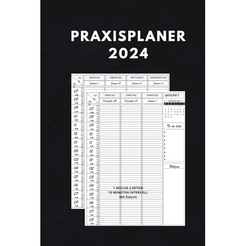 Praxisplaner 2024: Terminplaner 2024 mit Datum Din A5, 1 woche 2 seiten 15 minuten intervall, januar bis dezember 2024, 1 Spalte für 1 Person.