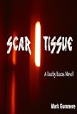 Scar Tissue: A Lucky Lucas Novel (English Edition)