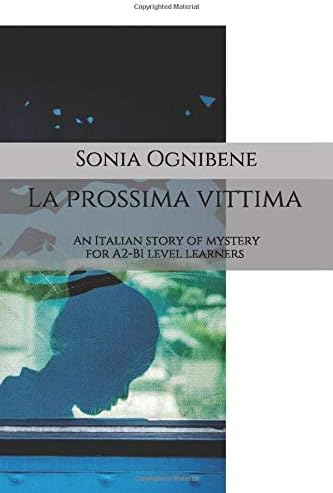 La prossima vittima: An Italian story of mystery for A2-B1 level learners (Learning Easy Italian)
