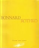 Bonnard, Rothko: Color and Light : February 19-March 22, 1997