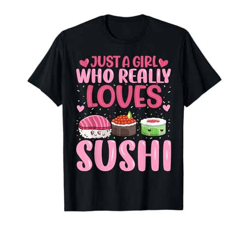 Japanese Sushi Lover - Just a Girl Who Really Loves Sushi Camiseta