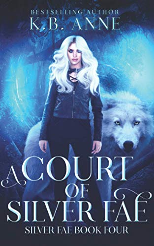 A Court of Silver Fae: Silver Fae Book Four