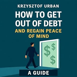 How to Get Out of Debt and Regain Peace of Mind cover art