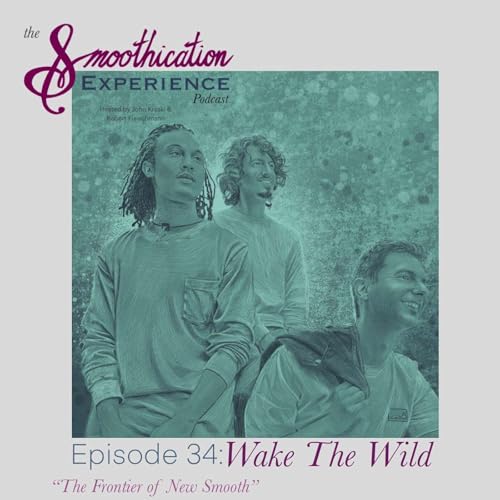 #34: The Frontier of New Smooth featuring Wake the Wild