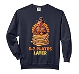 6-7 Plates Later 67 Meme Thanksgiving Turkey Day Six Seven Comfort Colors Adult Sweatshirt