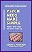 Psych Meds Made Simple: How & Why They Do What They Do