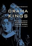 Drama Kings – Players and Publics in the Re–Creation of Peking Opera, 1870–1937