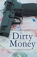 Dirty Money: A Jonathon Price Novel 1491763302 Book Cover