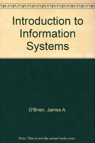 Introduction To Information Systems: James O*Brien: 9780071145664 ...