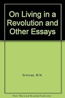 On Living in a Revolution and Other Essays 0195630505 Book Cover